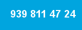 939 811 47 24 939 811 47 24